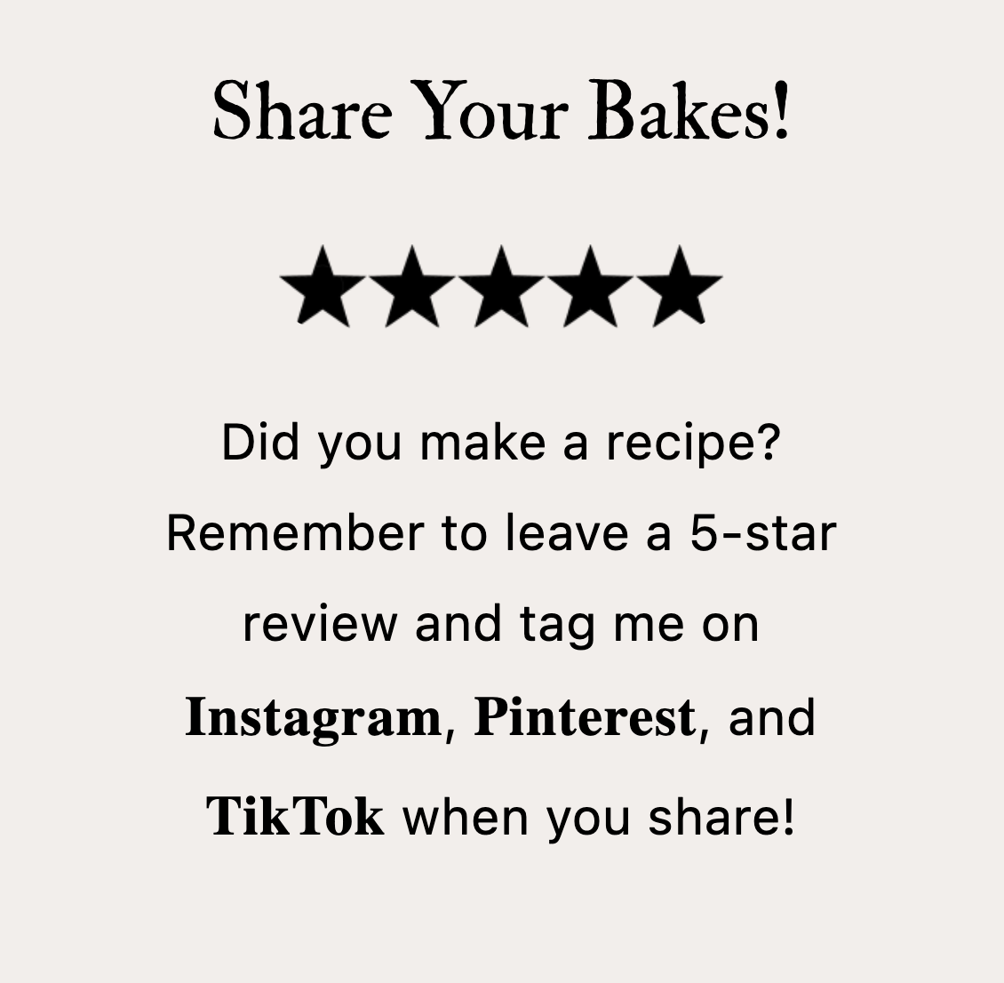 Share your bakes! Remember to leave a 5-star review and tag me on social when you make a recipe.